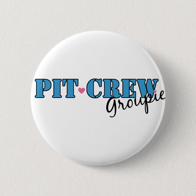 Pit Crew Groupie 2 Inch Round Button (Front)
