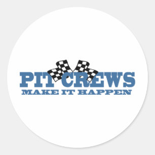 Pit Crews Make It Happen Classic Round Sticker