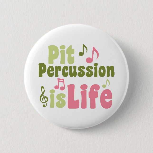 Pit Percussion is Life 2 Inch Round Button (Front)