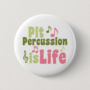 Pit Percussion is Life 2 Inch Round Button