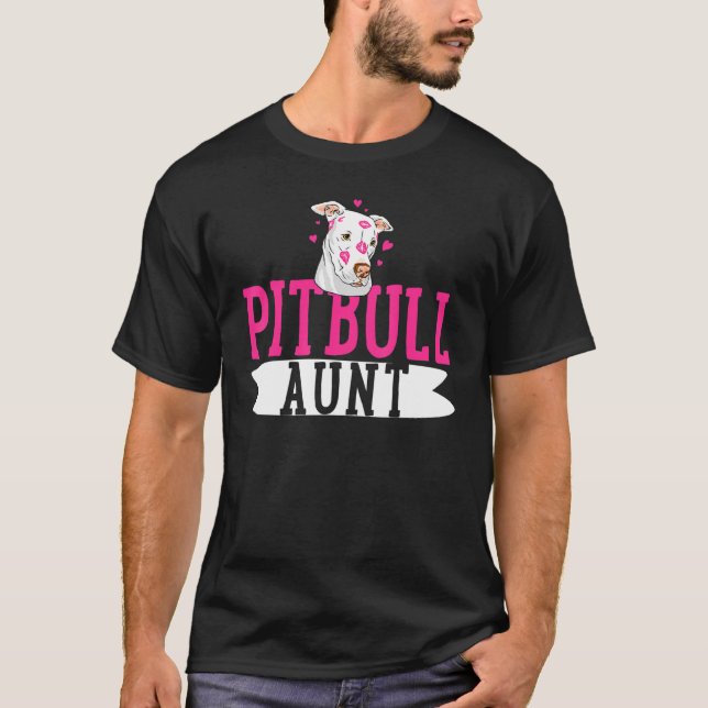 Pitbull Aunt Pit Bull Terrier Dog Pibble Owner T-Shirt (Front)