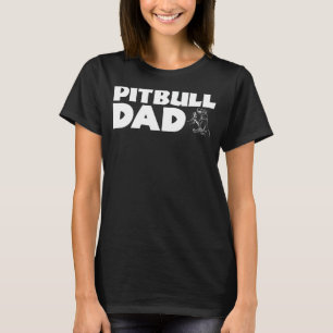 Pitbull Dad Funny Pitbull Dog Lover Father's Day T-Shirt