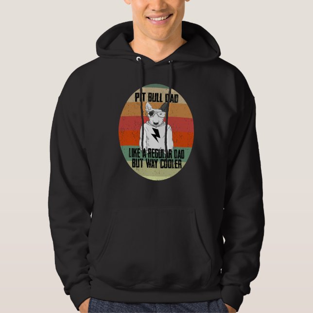 Pitbull Dad Like A Regular Dad But Cooler Animal L Hoodie (Front)