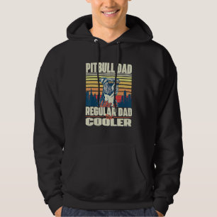 Pitbull Dad Like A Regular Dad But Cooler - Pittie Hoodie