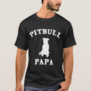 Pitbull Dad -Pitbull -Men Pitbull Shir T-Shirt