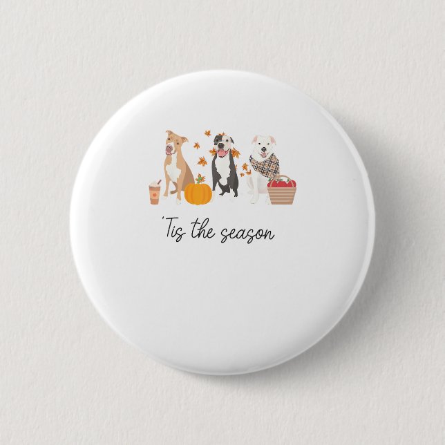 Pitbull Dog Autumn Fall Thanksgiving Tis The Seaso 2 Inch Round Button (Front)