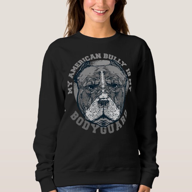 Pitbull Dog Bodyguard Quote Sweatshirt (Front)