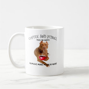 Pitbull Dog COFFEE AND PITBULL MAKE ME HAPPY HUMAN Coffee Mug