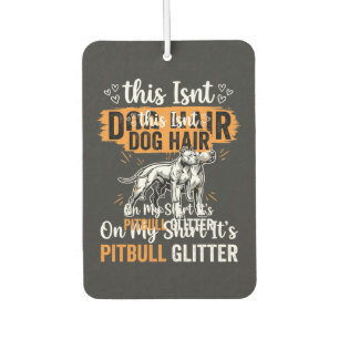 Pitbull Dog Hair Glitter Funny Dog Air Freshener