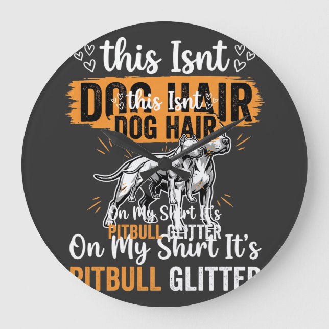 Pitbull Dog Hair Glitter Funny Dog Large Clock (Front)