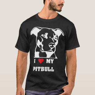 Pitbull Dog -I Love My Pitbull Dog T-Shirt