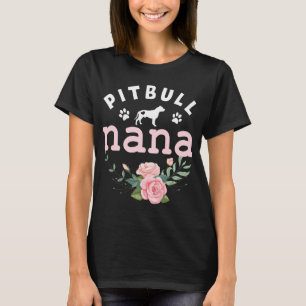 Pitbull Dog Nana Grandma Mother's Day Gifts T-Shirt