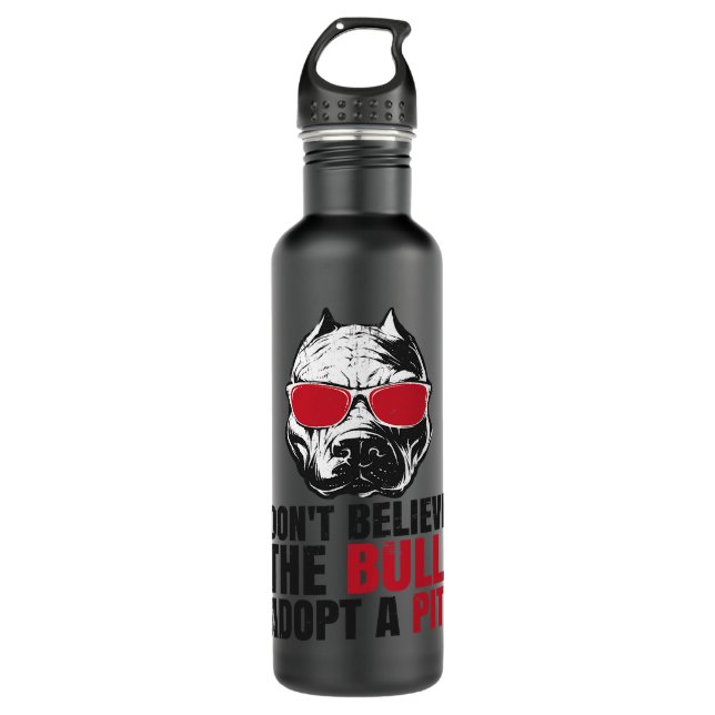 Pitbull Dog Pittie Mom Pitbull Dad Dont Believe th 710 Ml Water Bottle (Front)