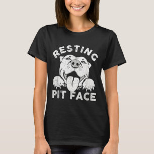 Pitbull Dog Resting Pit Face Sarcastic Humour T-Shirt