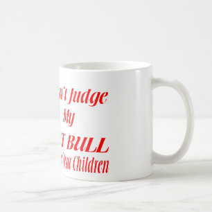 PITBULL DON'T JUDGE COFFEE MUG