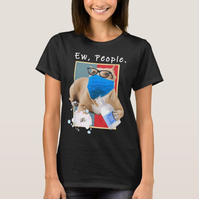 Pitbull Ew People Dog Wearing A Face Mask Dog Mom T-Shirt (Front)