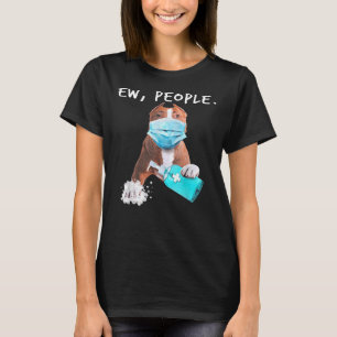Pitbull Ew People Dog Wearing A Face Mask T-Shirt