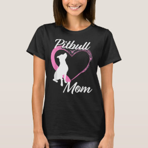 Pitbull For Pitbull Lovers Cute Pitbull Mom Pink H T-Shirt