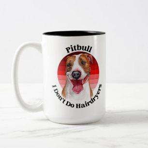 Pitbull funny quote Two-Tone Coffee Mug