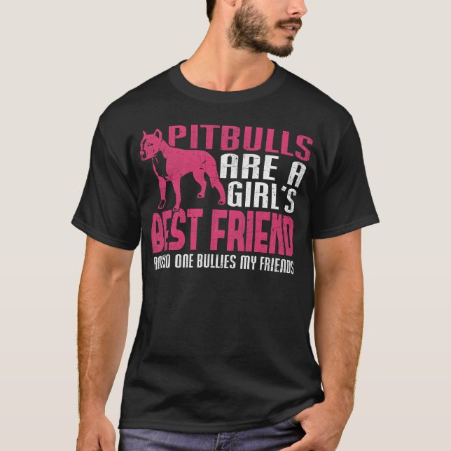 Pitbull Girls Best Friend No One Bullies Friends b T-Shirt (Front)