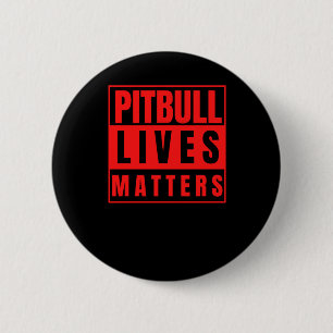 Pitbull Lives - Pitbull Stuff Dog Lover Sticker  2 Inch Round Button
