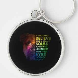 Pitbull looked Into Their Eyes Long Enough Dogs Keychain