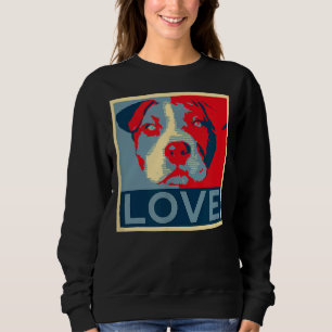 Pitbull Love Poster Pit Bull Mom Dad Lovers Sweatshirt