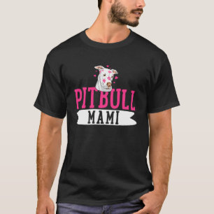 Pitbull Mami Pit Bull Terrier Dog Pibble Owner Mot T-Shirt