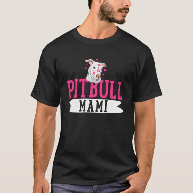 Pitbull Mami Pit Bull Terrier Dog Pibble Owner Mot T-Shirt (Front)