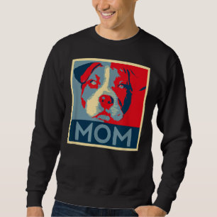 Pitbull Mom Dog Lover Pit Bull Rescuer For Mother Sweatshirt