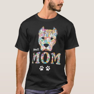 Pitbull Mom Gifts Dog Pit Bull Mother Flowers Rose T-Shirt