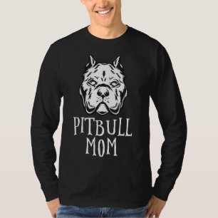 Pitbull Mom Pittie Owner American Bully Lover T-Shirt