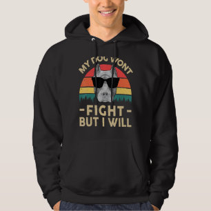 Pitbull My Dog Wont Fight But I Will  Vintage Pitb Hoodie