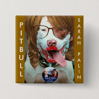 pitbull Palin, PITBULL, SARAHPALIN 2 Inch Square Button