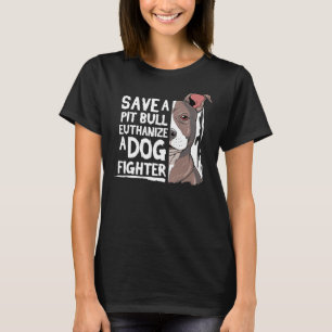 Pitbull Pit Bull Terrier Save A Pitbull T-Shirt