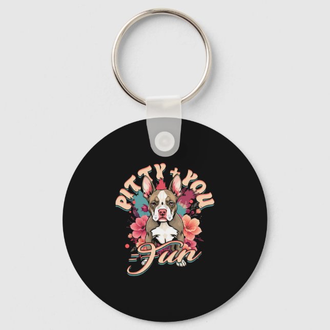 Pitbull Pitbulls Pitty + You = Fun Keychain (Front)