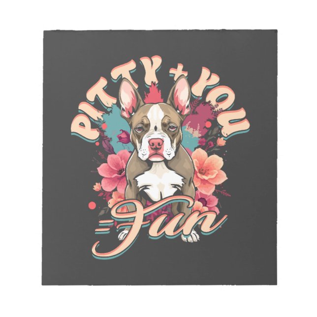 Pitbull Pitbulls Pitty + You = Fun Notepad (Front)