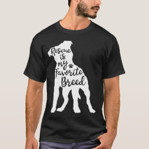 Pitbull Rescue Is My Favourite Breed Dog Pit Bull T-Shirt