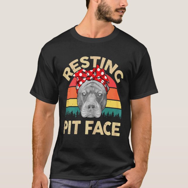 Pitbull Resting Pit Face   Pitbull Mama Pittie Mom T-Shirt (Front)