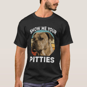 Pitbull   Show Me Your Pitties  Pit Bull Dog VInta T-Shirt