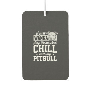 Pitbull Stay Home And Chill Design Air Freshener
