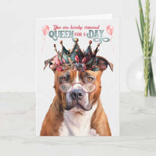 Pitbull Terrier Dog Queen for a Day Funny Birthday Card