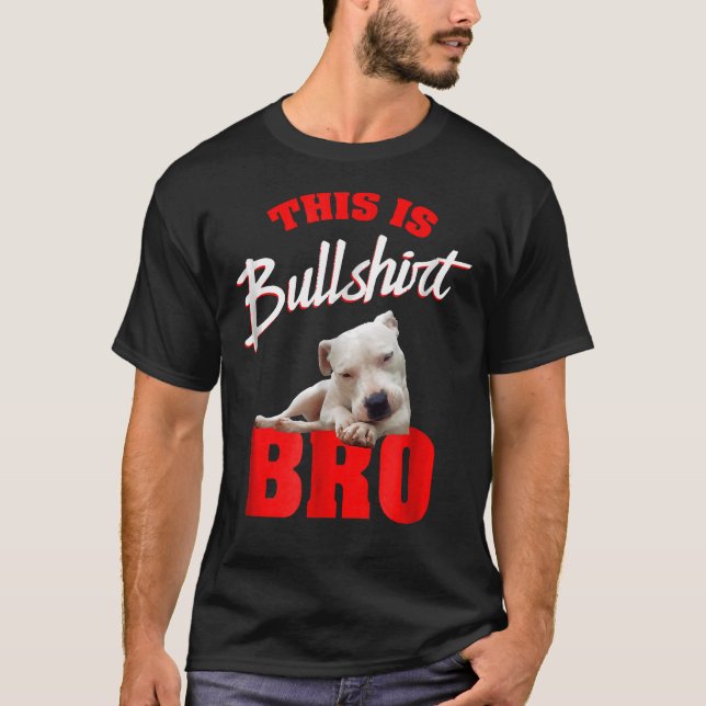 Pitbull  This Is Bull Bro Pit Bull Men Women T-Shirt (Front)