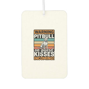Pitbull Warning Kisses Incoming Vintage Dog Design Air Freshener