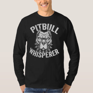Pitbull Whisperer Pitbull Pit Bull Dog T-Shirt