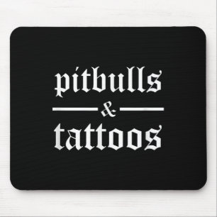 Pitbulls And Tattoos Funny Tattooed Dog Owner Tatt Mouse Pad