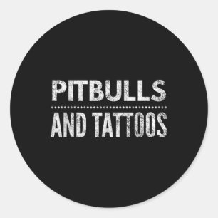 Pitbulls And Tattoos Novelty Dog Gift_1 Classic Round Sticker
