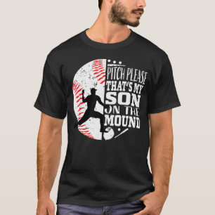 Pitch Please Funny Baseball Pitcher Mom Son T-Shirt