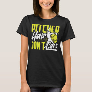 Pitcher Hair Don't Care Softball Player Lover Funn T-Shirt