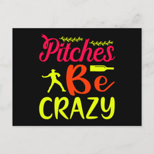 Pitches Be Crazy Postcard